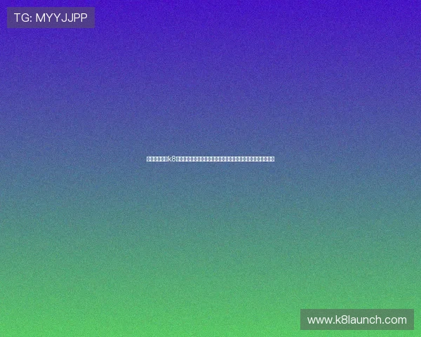 如何快速找到k8凯发中国官网入口,提供多种便捷登录方式和官方推荐入口地址 如何快速找到k8凯发中国官网入口,提供多种便捷登录方式和官方推荐入口地址